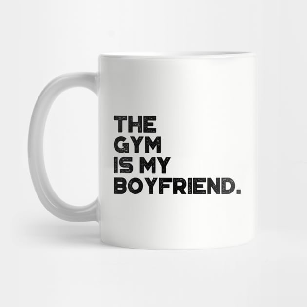 The Gym Is My Boyfriend Funny Vintage Retro by truffela